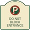 Signmission Do Not Block Entrance W/ No Parking Heavy-Gauge Aluminum Sign, 18" x 18", TG-1818-24162 A-DES-TG-1818-24162 - alternate 1